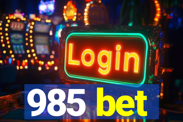 985 bet